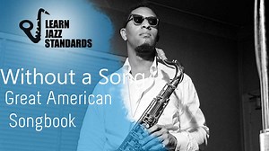 Without A Song - Learn Jazz Standards