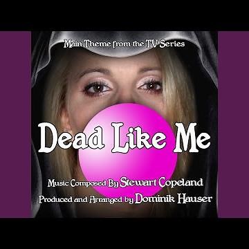Dead Like Me - Main Title