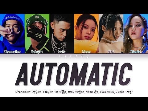 Automatic - Chancellor, Babylon, twlv, MOON, BIBI (비비), Jiselle (Color Coded Lyrics Han/Rom/Eng/가사)