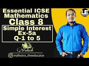 Simple Interest ICSE Class 8 maths Ex-5a | Essential ICSE mathematics | Arithmetical problems