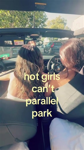The Struggles of Hot Girls and Parallel Parking