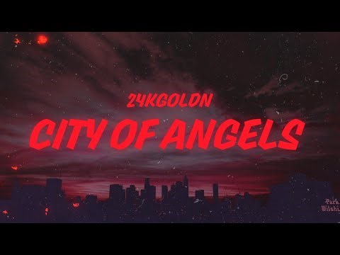 24KGoldn - City Of Angels (Lyrics)
