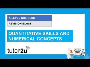 A-Level Business Revision Blast | Quantitative Skills & Numerical Concepts (1) | 23 Feb 2021