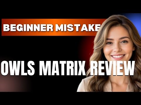 How to Use Owls Matrix Review Properly Beginner Mistakes That Cost You