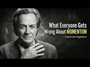 What Everyone Gets Wrong About MOMENTUM — Feynman Explains