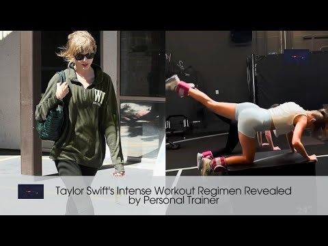 Taylor Swift's Intense Workout Regimen Revealed by Personal Trainer