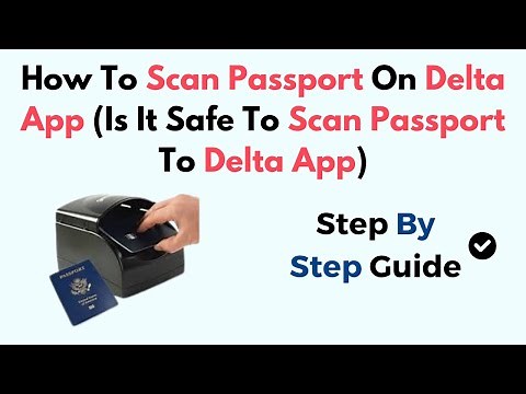 How To Scan Passport On Delta App (Is It Safe To Scan Passport To Delta App)