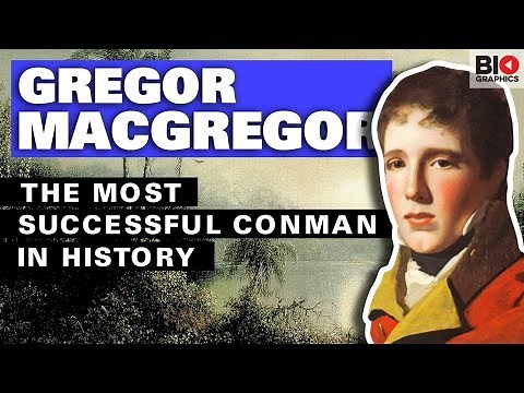 Gregor MacGregor: The Most Successful Conman in History