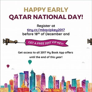 HAPPY EARLY QATAR NATIONAL DAY!!! 🇶🇦 Register at tiny.cc/mbqvipkey2017 before 18th of December and get a FREE 2017 VIP KEY for My Book Qatar App!!! 🏃‍♀️🏃 Get access to all 2017 My Book App offers until the end of this year! 😍 My Book Qatar 2018 edition is almost ready, and we will be releasing it this month! Meanwhile, we want you to enjoy to the fullest the very end of 2017! 🎉 If you haven’t already pre-ordered My Book 2018, register before 15th of December at tiny.cc/mybook2018 to avail 