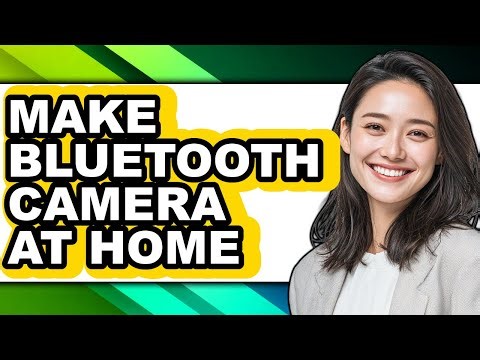 How to Make Bluetooth Camera at Home - Easy Guide