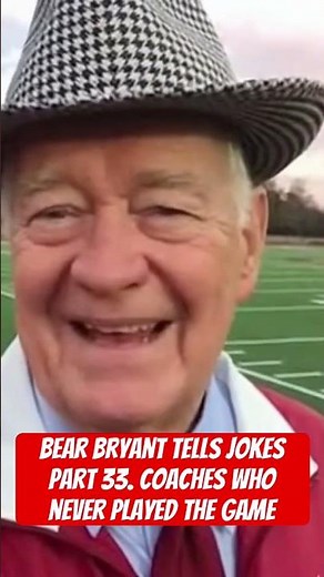 Bear bryant tells jokes part 33. Coaches who never played the game