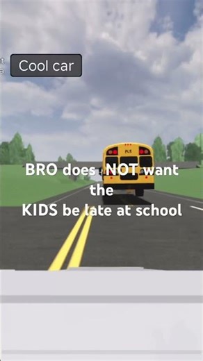 POV: the bus driver does not want the kids to be late at school ￼