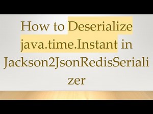 How to Deserialize java.time.Instant in Jackson2JsonRedisSerializer