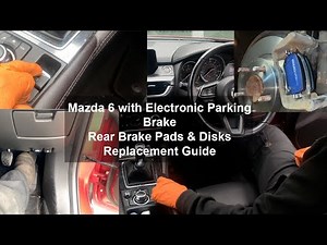 Mazda 6 with Electric Parking Brake - Rear Brake Disks & Pads Replacement