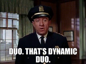 Duo. That's dynamic duo.