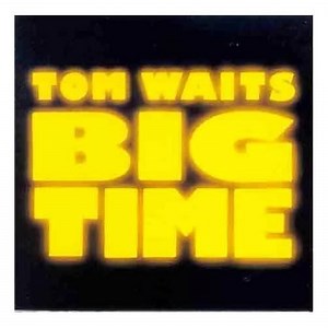 Tom Waits - Big Time