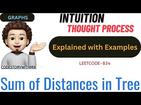 Sum of Distances in Tree | Google | Leetcode 834 | codestorywithMIK