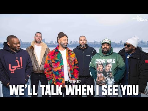 The Joe Budden Podcast Episode 892 | We'll Talk When I See You