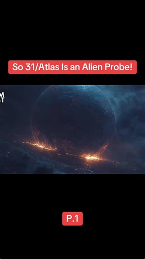 So 31/Atlas Is an Alien Probe!#3iatlas #update #alien #3iatlas #update #alien #news #3iatlas #nasa #science #trending #3iatlas #spacemystery #nasa #nasa #interstellarobjects #oumuamua #2IBorisov #3IATLAS #interstellarvisitors #part1 | Haji Mangoen