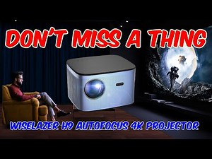 WISELAZER H9 Autofocus 4K Projector Review