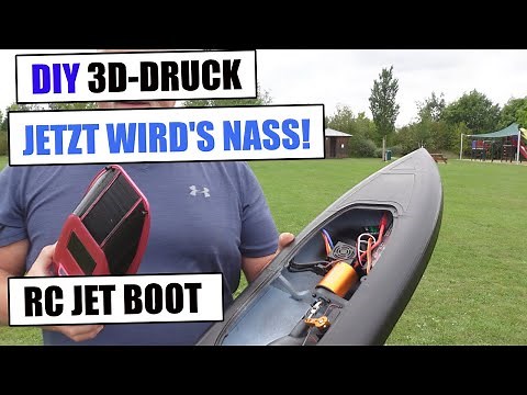 DIY Jetzt wird's nass- 3D Druck und RC Technik verschmelzen im Jet Boot!