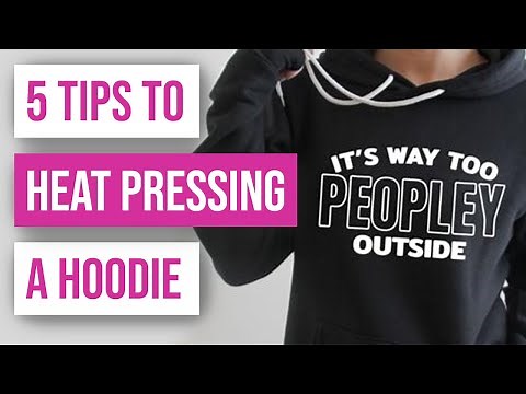 ❤️ 5 Tips To Heat Pressing A Hoodie