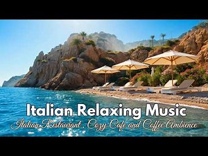Italian Relaxing Music | Italian Restaurant Music, Cozy Cafe Jazz and Coffee Ambience