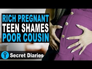 Rich Pregnant Teen Shames Poor Cousin | @secret_diaries