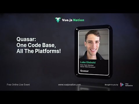 Vue.js Nation 2024: Quasar - One Code Base, All The Platforms! by Luke Diebold