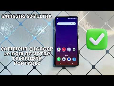 Comment changer le nom de votre téléphone portable Samsung S26 Ultra