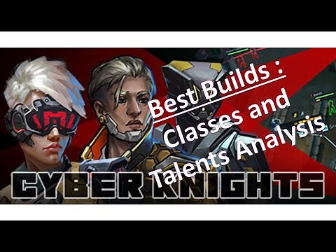 CK:F | Best Builds | All Classes and Talents review | Cyberknights : Flashpoint