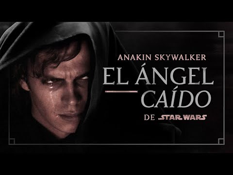 Anakin Skywalker, the Fallen Angel of Star Wars - Analysis