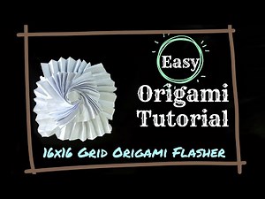 How to make a 16x16 grid Origami Flasher , Easy Tutorial