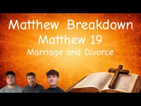 Matthew Chapter 19 - Truth and Trials | Ep. 39