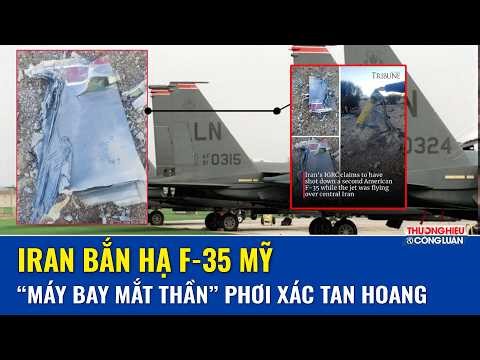 Iran bắn hạ chiến cơ F-35 Mỹ trên không phận, “máy bay mắt thần” phơi xác tan hoang