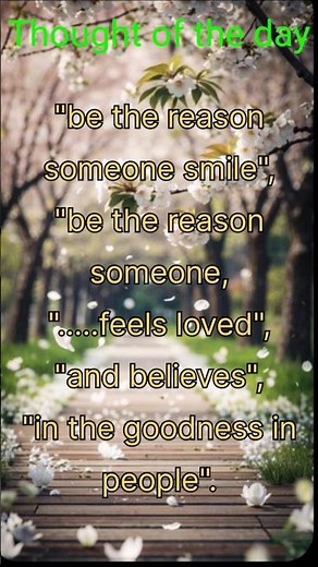 Thought of the day,be the reason someone smile, #motivation , #inspirationalthoughts , #ispirational