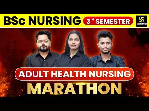 Adult Health Nursing Marathon | Important PYQs | BSc Nursing 3rd Semester | BSc Utkarsh Nursing