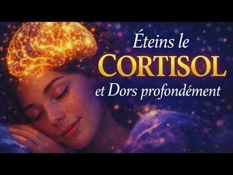 Déprogrammation du Stress et du Cortisol |Activez Votre Système de Guérison | Méditation pour Dormir