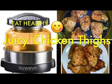 Let’s Cook Healthier CHICKEN THIGHS W/ NUWAVE PRO PLUS OVEN 😋