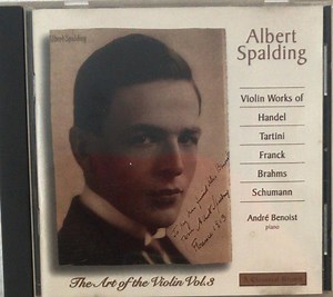 Albert Spalding, André Benoist - The Art Of The Violin Vol. 3