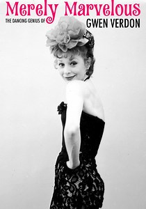 Merely Marvelous: The Dancing Genius of Gwen Verdon streaming