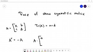 SOLVED:The trace of a skew symmetric matrix is (a) 1 (b) -1 (c) 0 (d) depending on its order