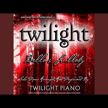 Bella's Lullaby - Twilight (Piano Music from the Motion Picture) [Tribute, Romantic Piano,...