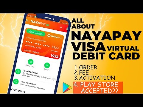All About NayaPay Visa Virtual Debit Card | Nayapay Debit Card ORDER, FEE, GOOGLE PLAY Support?