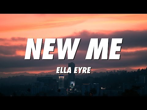 Ella Eyre - New Me (Lyrics)