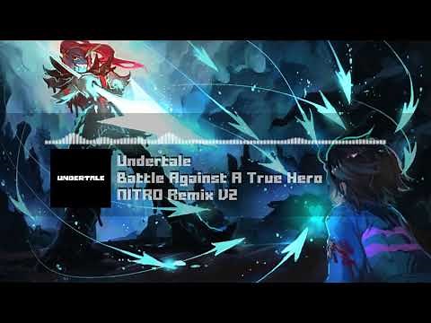 Undertale - "Battle Against A True Hero" NITRO Remix V2