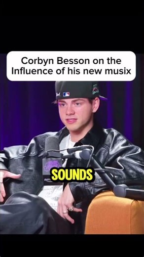 Corbyn Besson speaks on the influence of his new song……
