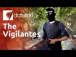 Mexico's Vigilantes Taking the Law into Their Own Hands