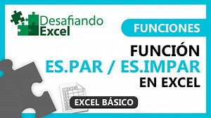 Función ES.PAR / ES.IMPAR en Excel | Desafiando Excel