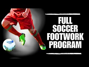 Full Soccer Footwork Training Program - Beginner to Advanced (21 days)
